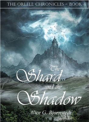 The Shard and the Shadow - Alice G. Bjornstedt