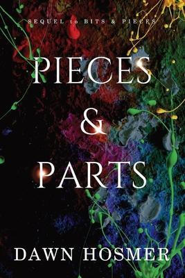 Pieces & Parts - Dawn Hosmer