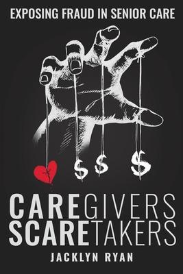 CareGivers ScareTakers - Jacklyn Ryan