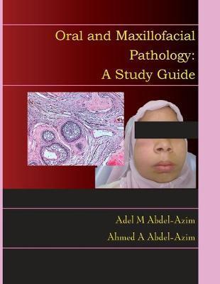 Oral and Maxillofacial Pathology: A Study Guide - Adel M. Abdel-azim