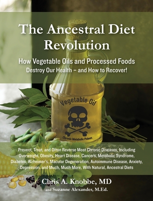 The Ancestral Diet Revolution - Chris A. Knobbe