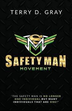 Coperta cărții 'Safety Man Movement - Terry D. Gray'