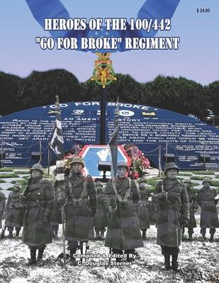 Coperta cărții 'Heroes of the 100/442 Go For Broke Regiment - C. Douglas Sterner'