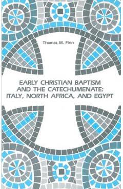 Coperta cărții 'Early Christian Baptism and the Catechumenate - Thomas M. Finn'