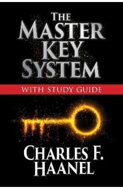 Coperta cărții 'The Master Key System with Study Guide: Deluxe Special Edition - Charles F. Haanel'
