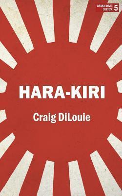 Hara-Kiri: a novel of the Pacific War - Craig Dilouie