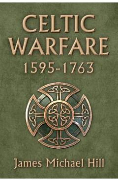 Coperta cărții 'Celtic Warfare 1595-1763 - James Michael Hill Ph. D.'
