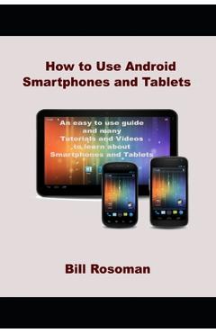 Coperta cărții 'How to Use Android Smartphones and Tablets - Bill Rosoman'