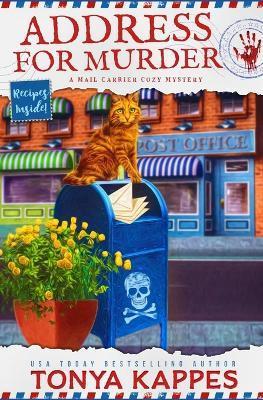 Address For Murder: A Mail Carrier Cozy Mystery - Tonya Kappes