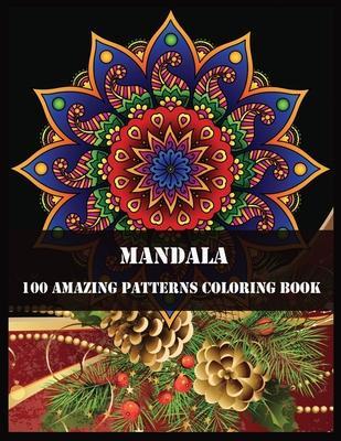 Mandala 100 Amazing Patterns Coloring Book: 100 Magical Mandalas - An Adult Coloring Book with Fun, Easy, and Relaxing Mandalas - Shamonto Press