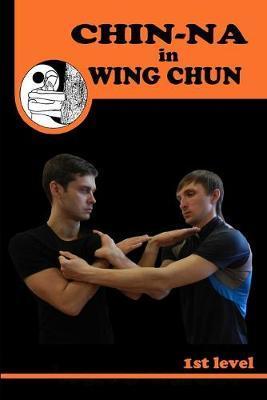 Chiin-na in Wing Chun - Semyon Neskorodev