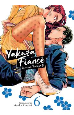 Coperta cărții 'Yakuza Fiancé Raise Wa Tanin Ga II Vol. 6 - Asuka Konishi'