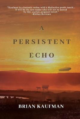 A Persistent Echo - Brian Kaufman