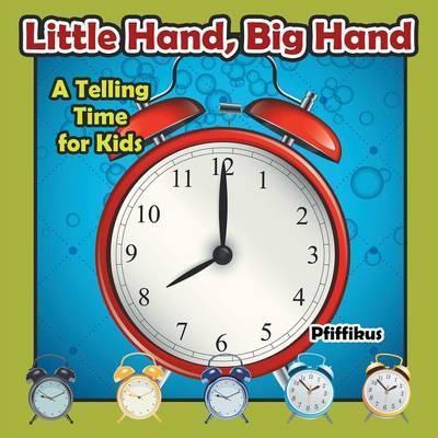 Little Hand, Big Hand - A Telling Time for Kids - Pfiffikus