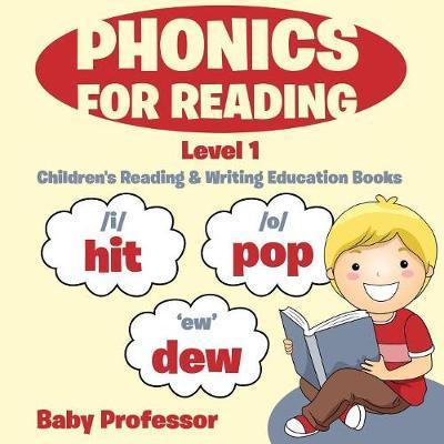 Phonics for Reading Level 1: Children's Reading & Writing Education Books - Baby Professor