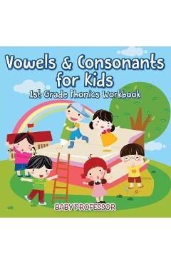 Poza produsului Vowels & Consonants for Kids 1st Grade Phonics Workbook - Baby Professor