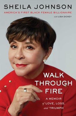 Walk Through Fire: A Memoir of Love, Loss, and Triumph - Sheila Johnson