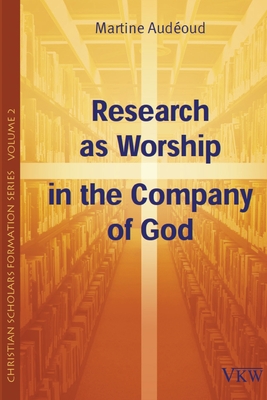 Research as Worship in the Company of God - Martine Adeoud