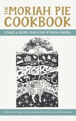 The Moriah Pie Cookbook - Robert Lockridge