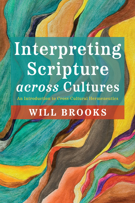 Interpreting Scripture across Cultures - Will Brooks