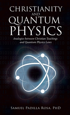 Christianity and Quantum Physics - Samuel Padilla Rosa