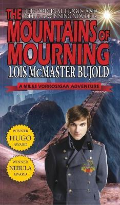 Mountains of Mourning-A Miles Vorkosigan Hugo and Nebula Winning Novella - Lois Mcmaster Bujold