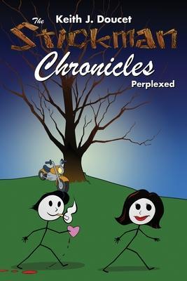 The Stickman Chronicles: Perplexed - Keith J. Doucet