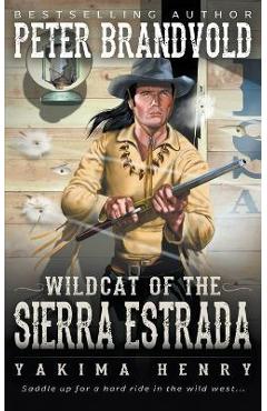 Coperta cărții 'Wildcat of the Sierra Estrada: A Western Fiction Classic - Peter Brandvold'