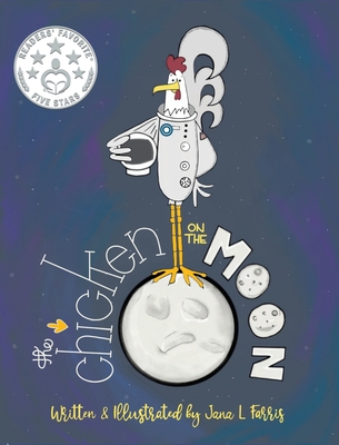 The Chicken on the Moon - Jana L. Farris