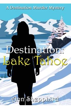 Coperta cărții 'Destination Lake Tahoe - Ann Shepphird'
