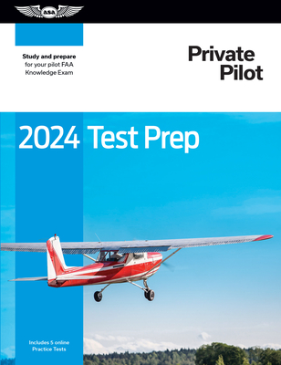 2024 Private Pilot Test Prep: Study and Prepare for Your Pilot FAA Knowledge Exam - Asa Test Prep Board
