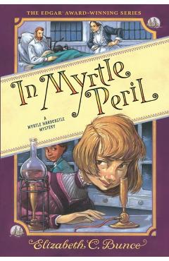 In Myrtle Peril (Myrtle Hardcastle Mystery 4) - Elizabeth C. Bunce