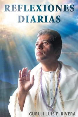 Reflexiones diarias - Guruji Luis F. Rivera