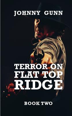 Terror on Flat Top Ridge: A Terrence Corcoran Western - Johnny Gunn