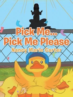 Pick Me... Pick Me Please - Nancy Marie Carter