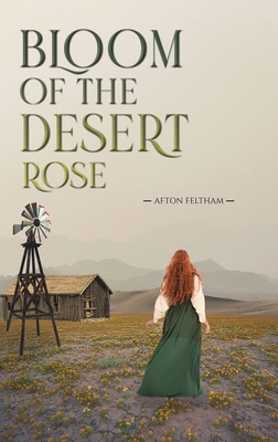 Bloom of the Desert Rose - Afton Feltham