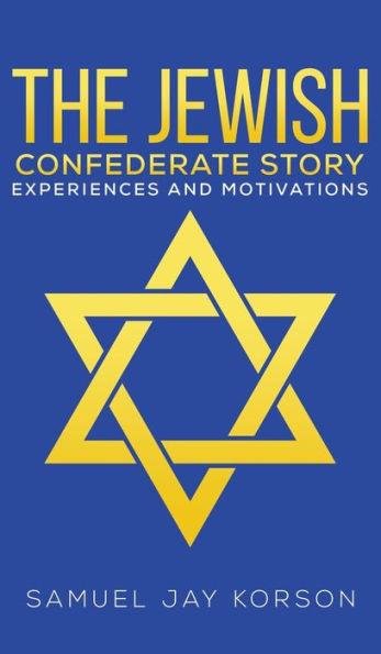 The Jewish Confederate Story - Samuel Jay Korson