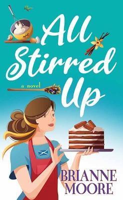All Stirred Up - Brianne Moore