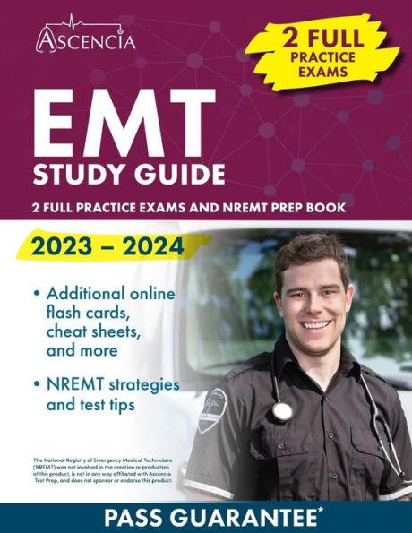 EMT Study Guide 2023-2024: 2 Full Practice Exams and NREMT Prep Book - E. M. Falgout