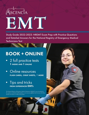 EMT Study Guide 2022-2023: NREMT Exam Prep with Practice Questions and Detailed Answers for the National Registry of Emergency Medical Technician - Falgout