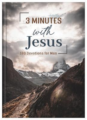 3 Minutes with Jesus: 180 Devotions for Men - Tracy M. Sumner