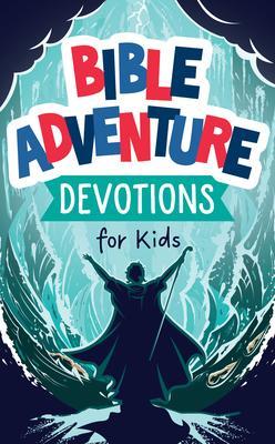 Bible Adventure Devotions for Kids - Paul Kent