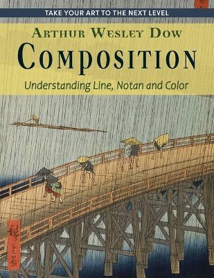 Composition: Understanding Line, Notan and Color (Dover Art Instruction) - Arthur Wesley Dow
