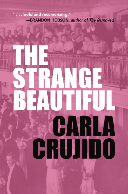 The Strange Beautiful - Carla Crujido