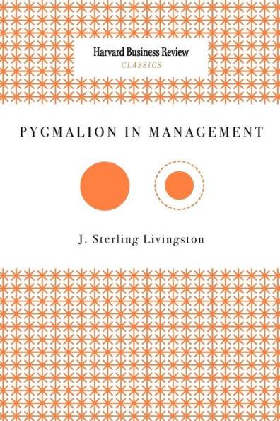 Pygmalion in Management - J. Sterling Livingston