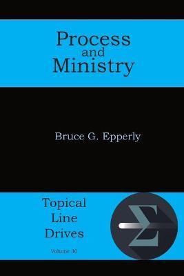 Process and Ministry - Bruce G. Epperly