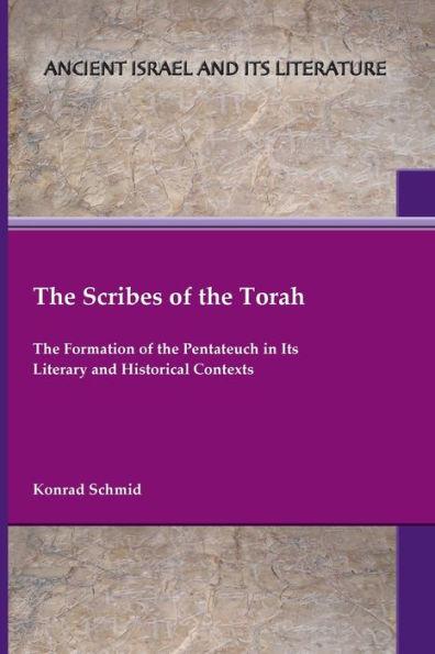 The Scribes of the Torah: The Formation of the Pentateuch in Its Literary and Historical Contexts - Konrad Schmid