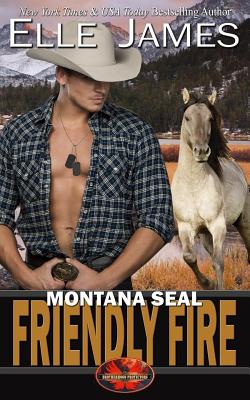 Montana Seal Friendly Fire - Elle James