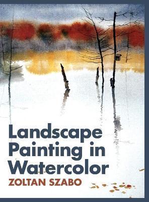 Landscape Painting in Watercolor - Zoltan Szabo