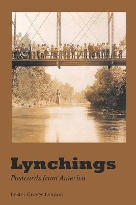 Lynchings: Postcards from America - Lester Graves Lennon